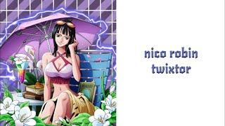 nico robin twixtor clips for editing || check description||