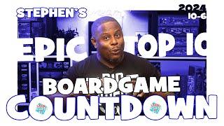 Stephen's 2024 Epic Board Game Top Ten Countdown