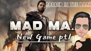 Mad Max new game start #Drkrob21 #Robbed in the Dark #Mad Max