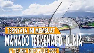 KOTA MANADO 2022 | 6 IKON TERPOPULER MENDUNIA DI KOTA MANADO SULAWESI UTARA