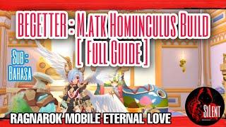 [ FULL GUIDE ] BEGETTER : HOMUNCULUS BUILD || MAGIC ATTACK || @ojhansilent269