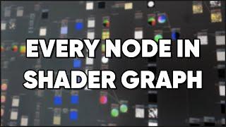 How To Use All 200+ Nodes in Unity Shader Graph