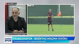 Kadırga TV Spor Müdürü Serkan Genç: “Trabzonspor’un 3 Puan Ve Morale İhtiyacı Var”