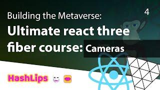 Building the Metaverse:  Ultimate react three fiber course - Cameras