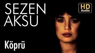 Sezen Aksu - Köprü (Official Audio)