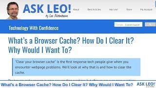 What’s a Browser Cache? How Do I Clear It? Why Would I Want to?