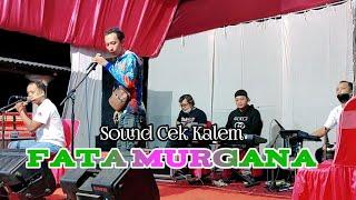 Sound Cek Kalem Fata Murgana New Bollyta