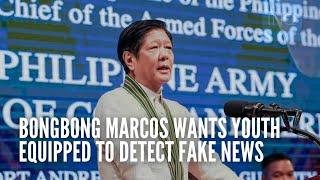 ‘Fight for truth’: Bongbong Marcos wants youth equipped to detect fake news