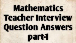 Maths#teacher#Interview questions Answers for NVS,KVS, private,govt,TGT,PGT,etc teachers