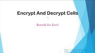 Easily Encrypt And Decrypt Selected Cell Values Or Contents In Excel