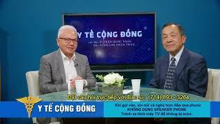 Y Tế Cộng Đồng FULL (06/26/2023) Bs Trần Q Toản và Bs Dillon Nhân Trần