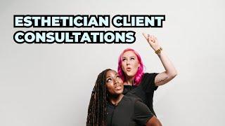 Client Consultations for Estheticians