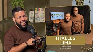 THALLES LIMA - PODCAST SEM LIMITES #24 - Temporada 2