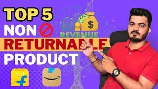 Top 5 Non Returnable Product | Non Returnable Product on Flipkart and Amazon | High Selling Product