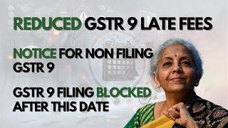 GSTR 9 Late Fees | Notice for Non Filing GSTR 9 | GSTR 9 Filing Blocking Date