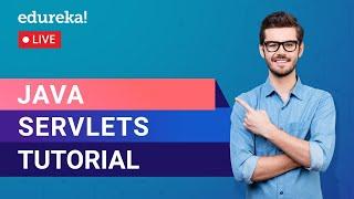 Java Servlets Tutorial For Beginners |  Java Certification Training | Edureka | Java Live - 3