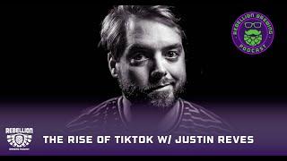 The Rise of TikTok, with Justin Reves