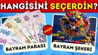 BAYRAMDA Hangisini Tercih Edersin Ramazan Bayramı Kurban Bayramı Özel Testi 