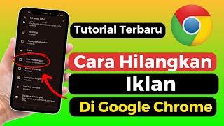 Cara Menghilangkan Iklan Di Chrome HP