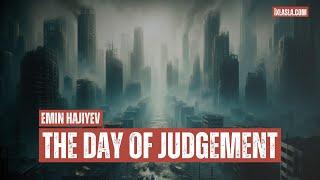 When Is the Day of Judgement? Emin Hajiyev l ixlasla l ENGLISH