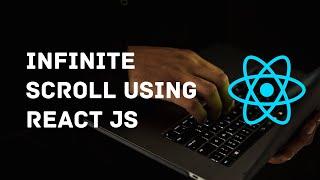 Infinite Scroll Using React Js with API Call | react-infinite-scroll