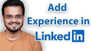 How to add experience in LinkedIn Profile ?