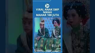 Viral Anak SMP Nikah Mahar 100 Juta