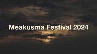 Meakusma Festival 2024 Retrospective