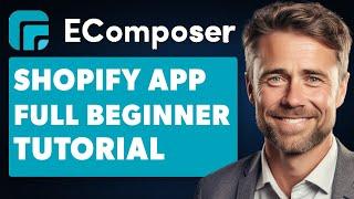 Ecomposer Shopify App Beginner Tutorial (Full 2024 Guide)