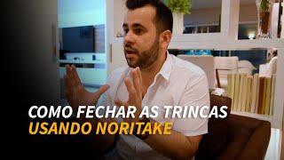 COMO FECHAR AS TRINCAS USANDO NORITAKE | Ginetom Rodrigues