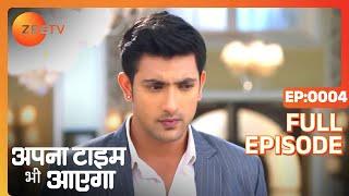 Apna Time Bhi Aayega | Ep.4 | Rani Sa ने Veer को क्या आदेश दिया? | Full Episode | ZEE TV