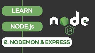 Node.js Tutorial 2 | What is Nodemon and Express and How to Install it