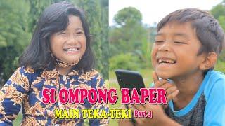 SI OMPONG BAPER MAIN TEKA-TEKI Part4|| BOCAH KORSLET