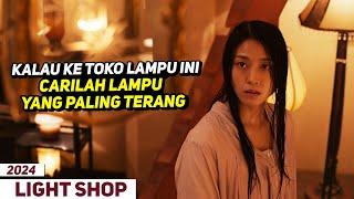 Punya Toko Lampu Tapi Yang Dateng Bukan Cuma Manusia !!! - Alur Cerita Drakor Light Shop