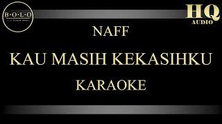 NAFF KAU MASIH KEKASIHKU - KARAOKE