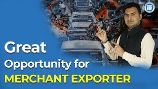 Great Opportunity for Merchant Exporter in Export Import Business | Paresh Solanki