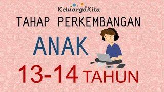 Tahap Perkembangan Anak Usia 13-14 Tahun