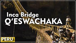 Q'ESWACHAKA, THE LAST INCA HANGING BRIDGE |  PART 1