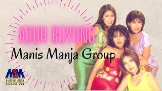 MANIS MANJA GROUP - ADUH BUYUNG [OFFICIAL MUSIC VIDEO]