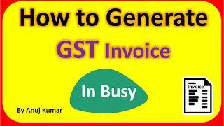 how to generate Gst invoice in busy software | How to Make GST Bill in Busy Accounting Software