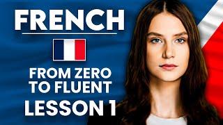 Learn French for Beginners - Essential Lesson for You to Become Fluent | Lesson 1