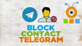 How to Block a Contact in Telegram on PC