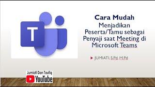 Cara Menjadikan Peserta/Tamu sebagai Penyaji saat Meeting di Microsoft Teams