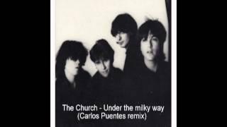 The Church - Under The Milky Way (Carlos Puentes remix)