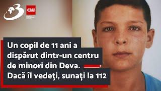 Un copil de 11 ani a dispărut dintr-un centru de minori din Deva. Dacă îl vedeți, sunați la 112