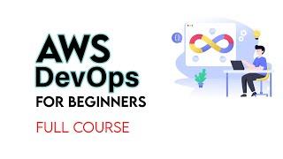 AWS DevOps Tutorial for Beginners | DevOps on AWS Tutorial (Full Course)
