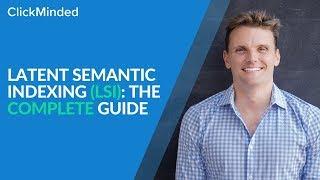 Latent Semantic Indexing (LSI) & Google RankBrain: The Complete 2024 Guide