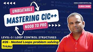 #27 - Nested Loops problem solving Tricks | Mastering in C/C++ [ CODEMANTRA - 2024 ]