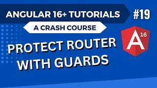 Angular 16 Tutorial - Protect Routes with Auth Guards #19