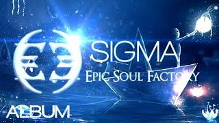 Epic Soul Factory - SIGMA (Full Album) [Epic Music - Beautiful Emotional Orchestral]